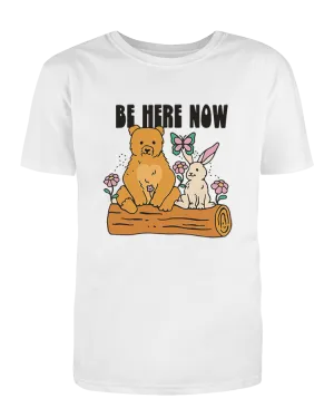 Be Here Now - T-Shirt